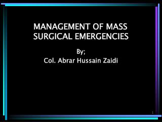 MANAGEMENT OF MASS SURGICAL EMERGENCIES