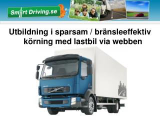 Utbildning i sparsam / bränsleeffektiv körning med lastbil via webben