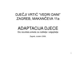 DJEČJI VRTIĆ “VEDRI DANI” ZAGREB, MAKANČEVA 11a