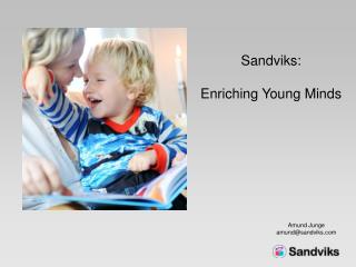 Sandviks: Enriching Young Minds