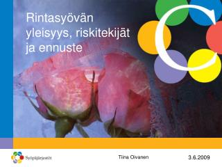 Rintasyövän yleisyys, riskitekijät ja ennuste