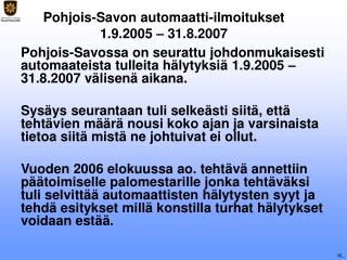 Pohjois-Savon automaatti-ilmoitukset 1.9.2005 – 31.8.2007