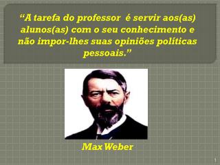 MAX WEBER (1864-1920)