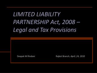 LIMITED LIABILITY PARTNERSHIP Act, 2008 –Legal and Tax Provisions