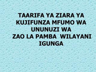 TAARIFA YA ZIARA YA KUJIFUNZA MFUMO WA UNUNUZI WA ZAO LA PAMBA WILAYANI IGUNGA