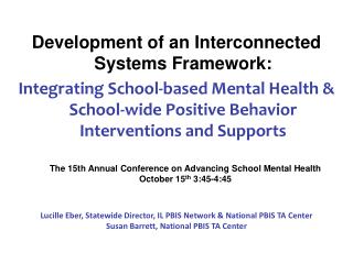 Development of an Interconnected Systems Framework: Integrating School-based Mental Health &amp; School-wide Positive Be