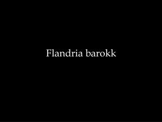 Flandria barokk