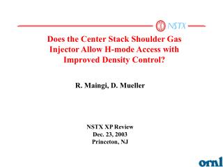 Does the Center Stack Shoulder Gas Injector Allow H-mode Access with Improved Density Control?