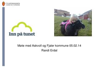 Møte med Askvoll og Fjaler kommune 05.02.14 Randi Erdal