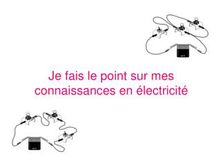 Je fais le point sur mes connaissances en électricité