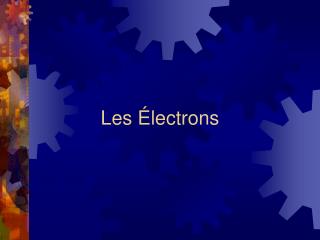 Les Électrons