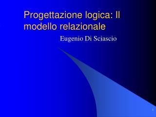 Progettazione logica: Il modello relazionale