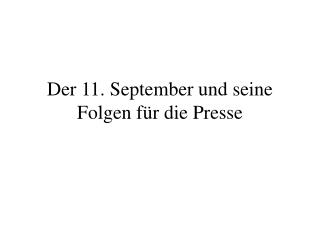 Der 11. September und seine Folgen für die Presse