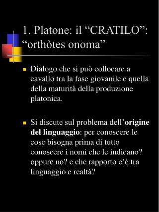 1. Platone: il “CRATILO”: “orthòtes onoma”
