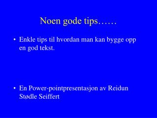 Noen gode tips……