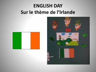 ENGLISH DAY Sur le thème de l’Irlande
