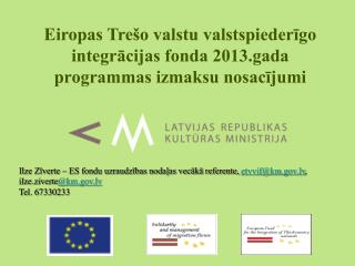 Eiropas Trešo valstu valstspiederīgo integrācijas fonda 2013.gada programmas izmaksu nosacījumi