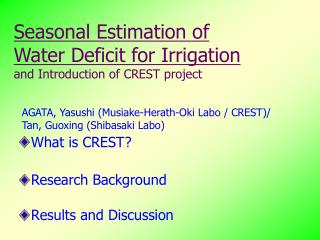 Seasonal Estimation of Water Deficit for Irrigation and Introduction of CREST project