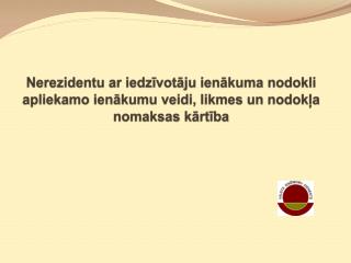 Nodokļu likumos fiziskā persona tiek uzskatīta par rezidentu, ja :