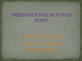 PRESENTACIONES DE POWER POINT