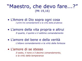 “Maestro, che devo fare...?” (Mt 19,16)