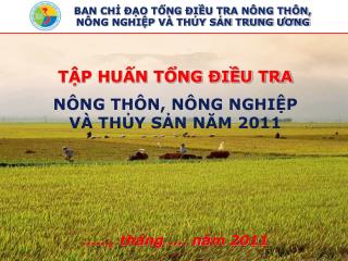 TẬP HUẤN TỔNG ĐIỀU TRA NÔNG THÔN, NÔNG NGHIỆP VÀ THỦY SẢN NĂM 2011