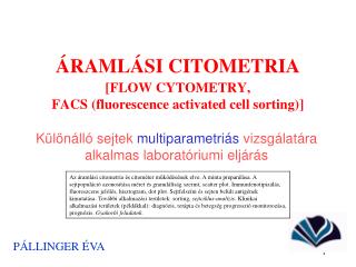 ÁRAMLÁSI CITOMETRIA [FLOW CYTOMETRY, FACS (fluorescence activated cell sorting)]