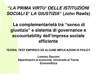 “ LA PRIMA VIRTU’ DELLE ISTITUZIONI SOCIALI E’ LA GIUSTIZIA ” (John Rawls )