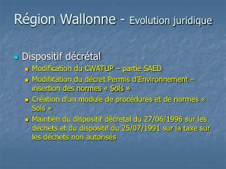 Région Wallonne - Evolution juridique