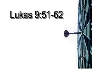 Lukas 9:51-62