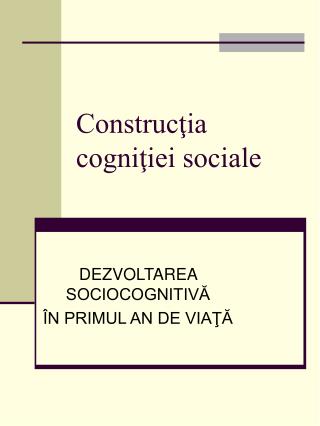 Construcţia cogniţiei sociale