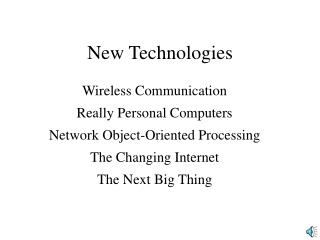 New Technologies
