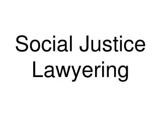 Social Justice Lawyering