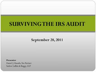 SURVIVING THE IRS AUDIT September 28, 2011