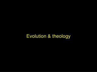 Evolution &amp; theology