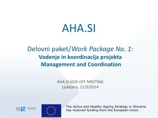 Delovni paket/ Work Package No. 1: Vodenje in koordinacija projekta Management and Coordination