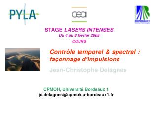 STAGE LASERS INTENSES Du 4 au 8 février 2008 COURS