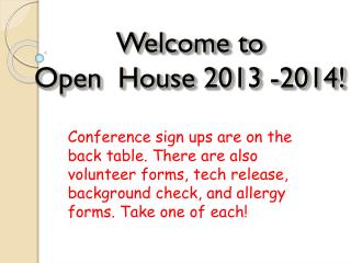 Welcome to Open House 2013 -2014!