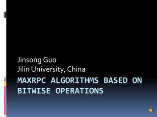 MaxRPC algorithms based on bitwise operations