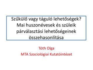 Tóth Olga MTA Szociológiai Kutatóintézet