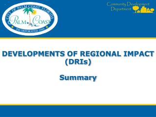 Developments of Regional Impact ( DRIs) Summary