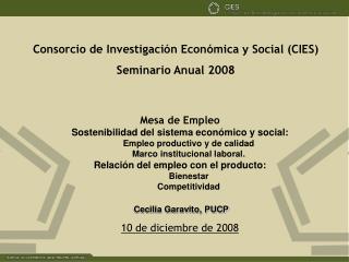 Consorcio de Investigación Económica y Social (CIES) Seminario Anual 2008