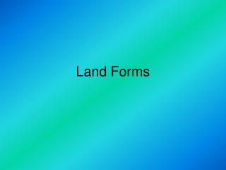 Land Forms