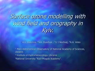 Surface ozone modelling with wind field and orography in Kyiv .