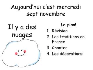 Aujourd’hui c’est mercredi sept novembre