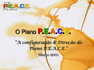 O Plano P . E . A . C . E .