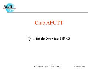 Club AFUTT Qualité de Service GPRS