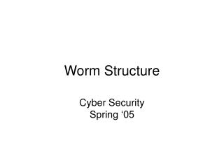 Worm Structure