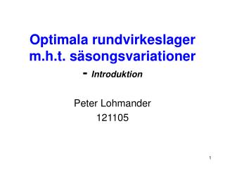 Optimala rundvirkeslager m.h.t. säsongsvariationer - Introduktion