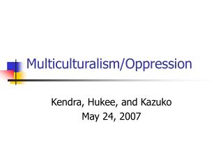 Multiculturalism/Oppression